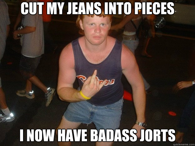 CUT MY JEANS INTO PIECES  I NOW HAVE BADASS JORTS  BADASS JORTS
