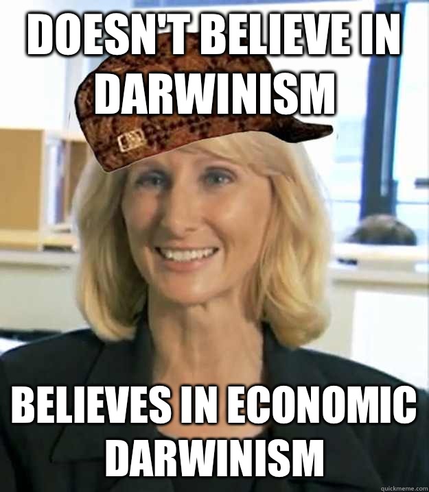 Doesn't believe in Darwinism  Believes in economic Darwinism   