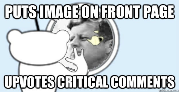 PUTS IMAGE ON FRONT PAGE UPVOTES CRITICAL COMMENTS  Scumbag rAtheism