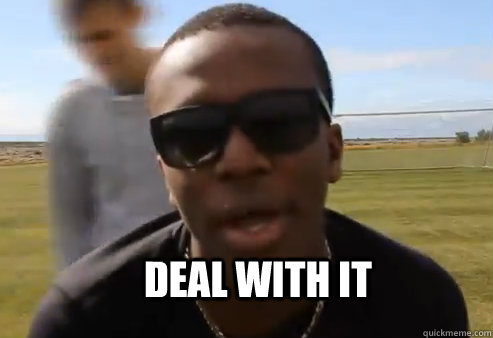 Deal With it - Deal With it  ksi meme