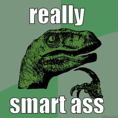 REALLY SMART ASS Philosoraptor