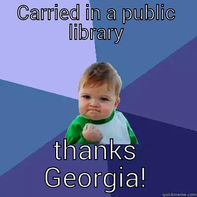 CARRIED IN A PUBLIC LIBRARY THANKS GEORGIA! Success Kid