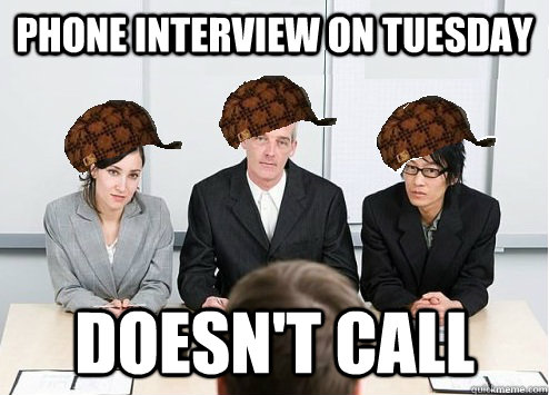 Phone Interview on Tuesday Doesn't call  Scumbag Employer