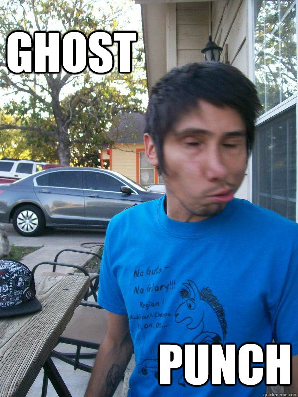 GHOST PUNCH  Ghost punch
