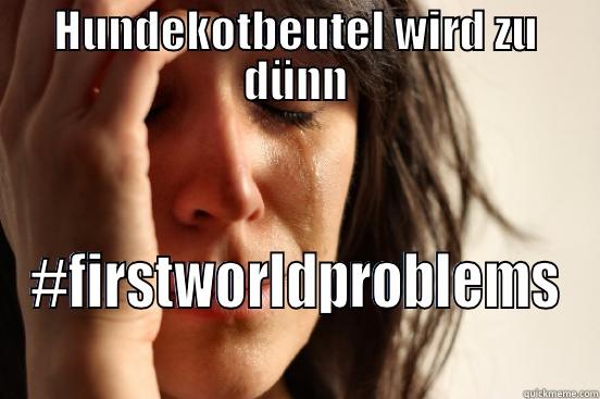 HUNDEKOTBEUTEL WIRD ZU DÜNN #FIRSTWORLDPROBLEMS First World Problems