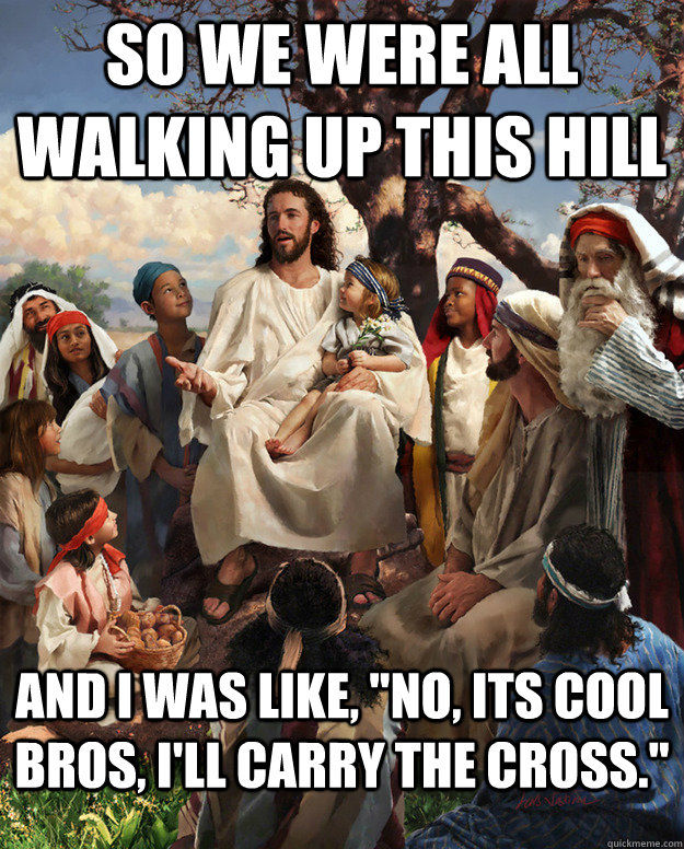 so we were all walking up this hill and i was like, 
