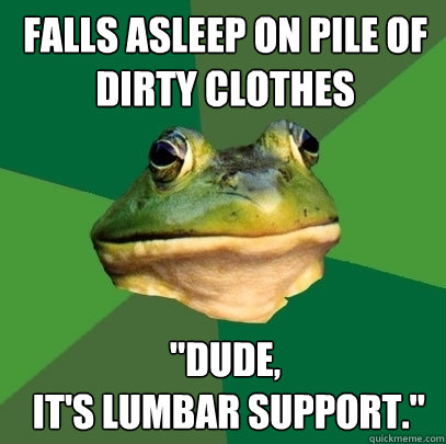falls asleep on pile of dirty clothes 