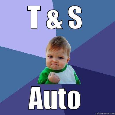 T & S AUTO Success Kid