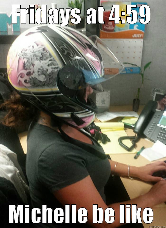 FRIDAYS AT 4:59 MICHELLE BE LIKE Misc