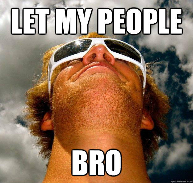 Let my people Bro  Spiritual Greg