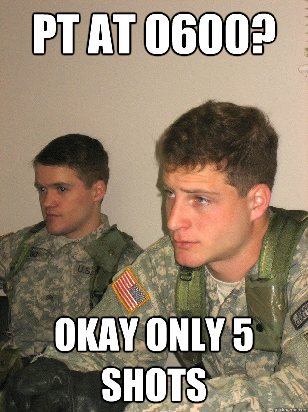 PT at 0600? Okay only 5 shots  ROTC Studs