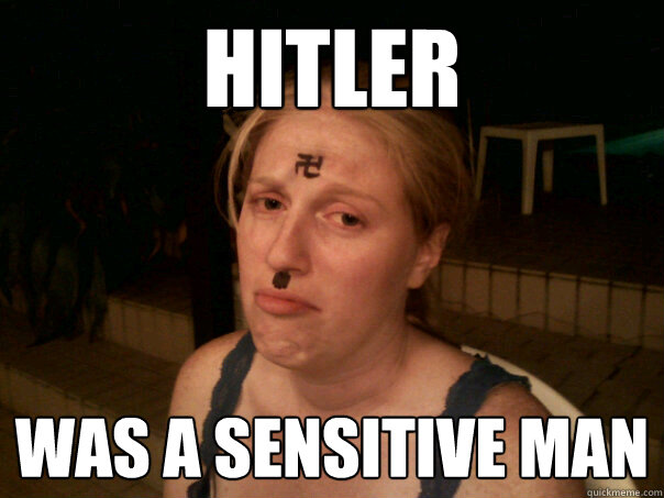 Hitler Was a sensitive man  Sad Hitler Girl