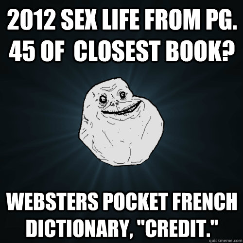 2012 sex life from pg. 45 of  closest book? Websters Pocket french dictionary, 