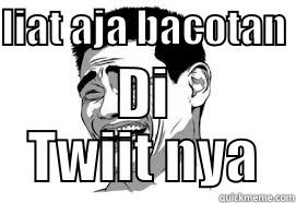 LIAT AJA BACOTAN  DI TWIIT NYA Misc