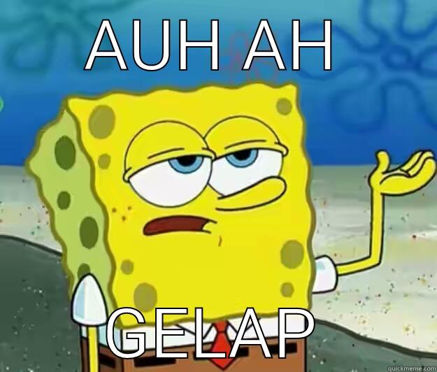 AUH AH GELAP Tough Spongebob