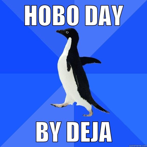  HOBO DAY  BY DEJA Socially Awkward Penguin