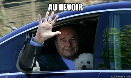 Au Revoir  - Au Revoir   Jaques Chiracs Au Revoir