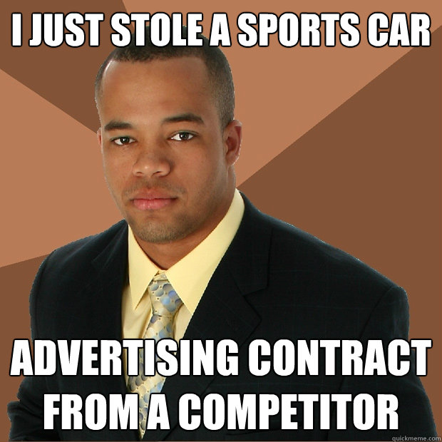 I just stole a sports car advertising contract from a competitor  Successful Black Man