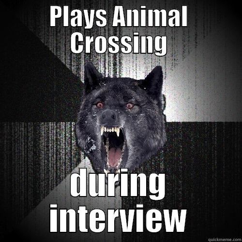 PLAYS ANIMAL CROSSING DURING INTERVIEW Insanity Wolf