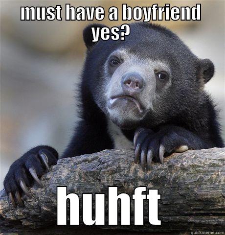 MUST HAVE A BOYFRIEND YES? HUHFT Confession Bear