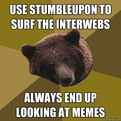 use stumbleupon to surf the interwebs always end up looking at memes  Lazy Bachelor Bear