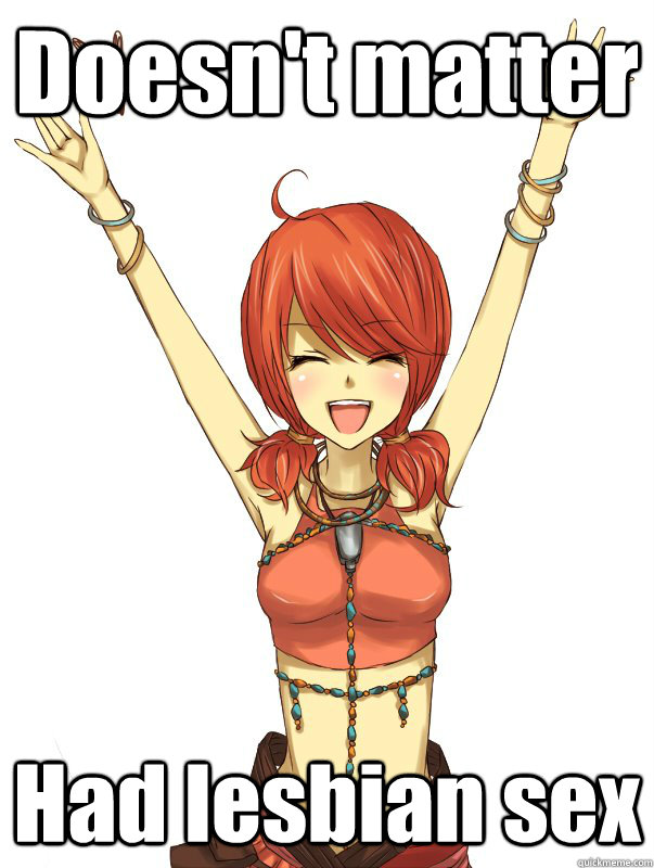 Doesn't matter Had lesbian sex - Doesn't matter Had lesbian sex  Vanille meme 3