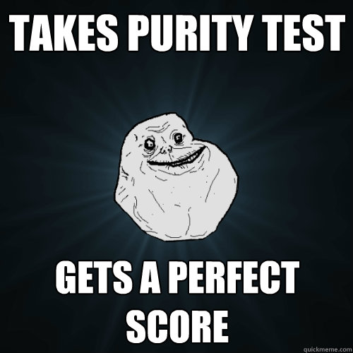 takes purity test gets a perfect score - takes purity test gets a perfect score  Misc