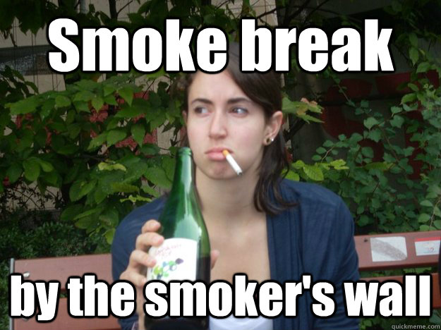 Smoke break by the smoker's wall - Smoke break by the smoker's wall  Study Abroad Bitch