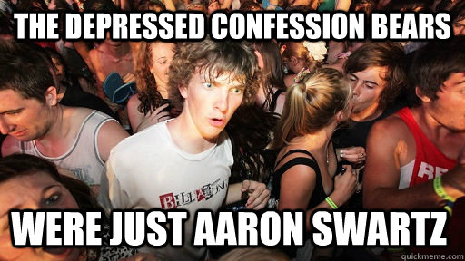 The depressed Confession Bears were just Aaron Swartz  Sudden Clarity Clarence