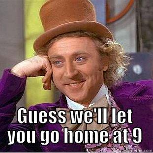 OH, YOU CELEBRATE A MINORITY HOLIDAY? GUESS WE'LL LET YOU GO HOME AT 9 Condescending Wonka