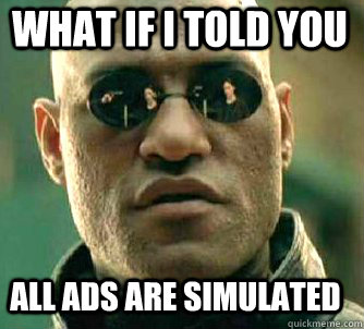 what if i told you All ads are simulated   Matrix Morpheus