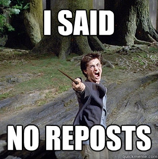 i said no reposts  Pissed off Harry
