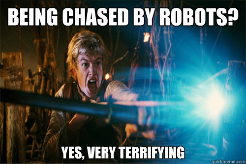 Being chased by Robots? Yes, very terrifying  Eragon Movie