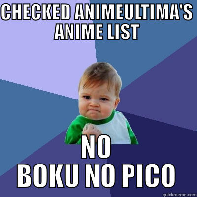 CHECKED ANIMEULTIMA'S ANIME LIST NO BOKU NO PICO Success Kid