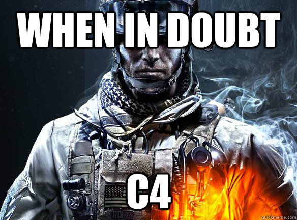 WHEN IN DOUBT C4 - WHEN IN DOUBT C4  Battlefield 3