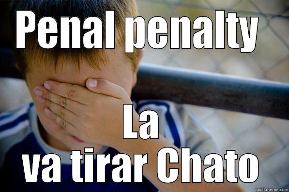 PENAL PENALTY  LA VA TIRAR CHATO Confession kid