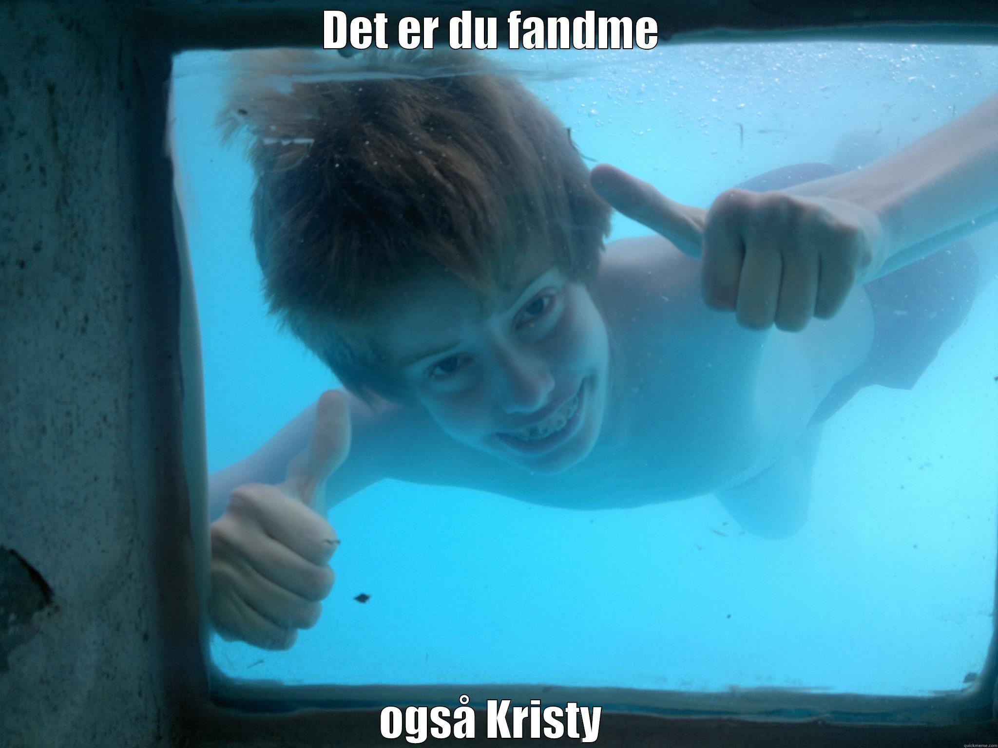 DET ER DU FANDME  OGSÅ KRISTY  Misc