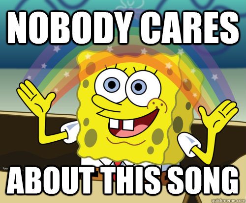 Nobody Cares about this song  Spongebob rainbow