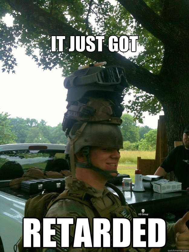 It Just Got Retarded  It just got retarded