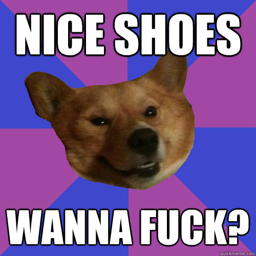 NICE SHOES Wanna fuck? - NICE SHOES Wanna fuck?  Flirti Corgi