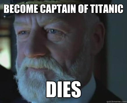 Become captain of Titanic Dies  