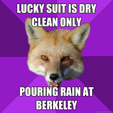 lucky suit is dry clean only pouring rain at berkeley  Forensics Fox