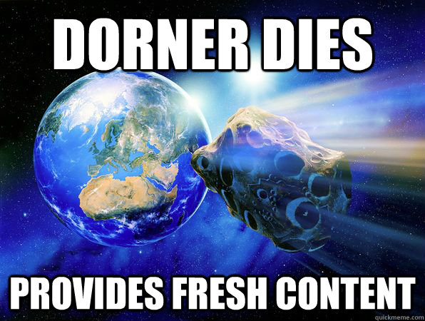 DORNER DIES PROVIDES FRESH CONTENT  Earth-Friendly Asteroid