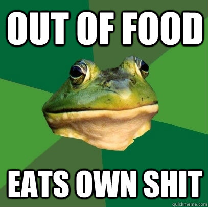 out of food eats own shit  Foul Bachelor Frog