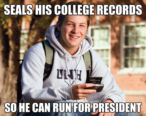 Seals his college records So he can run for president  College Freshman