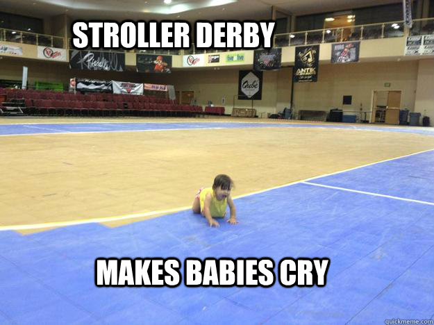 Stroller derby makes babies cry  