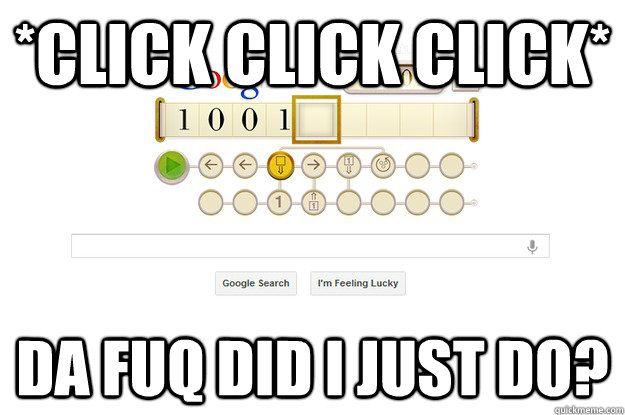 *click click click* Da Fuq did i just do?  