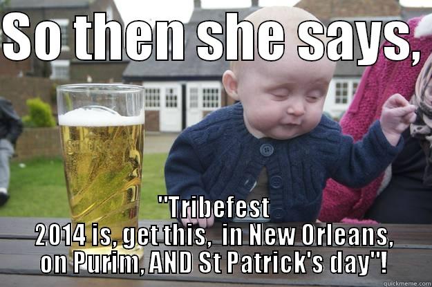 SO THEN SHE SAYS,  