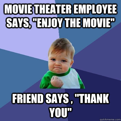 Movie theater employee says, 