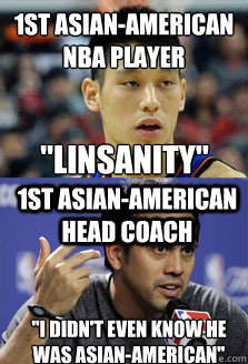 1st Asian-American NBA Player
 1st Asian-American Head coach 